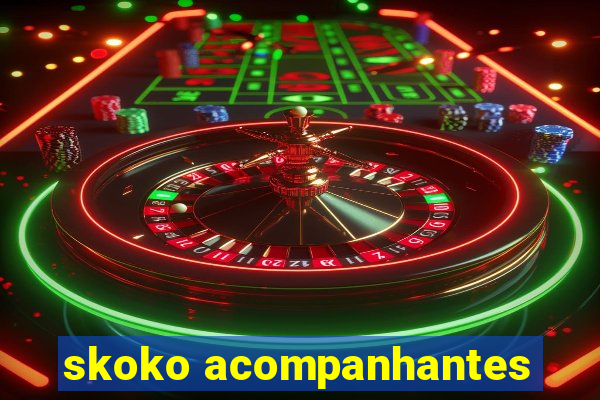 skoko acompanhantes